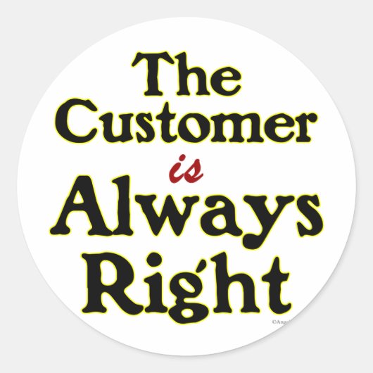 Sticker Rond Le Client a Toujours Raison de Dire (Devant)