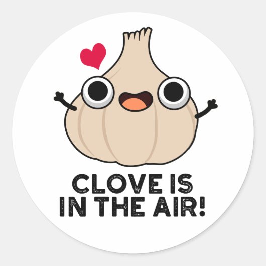Sticker Rond Le Clove Est Dans L'Air Drôle Pun Ail (Devant)