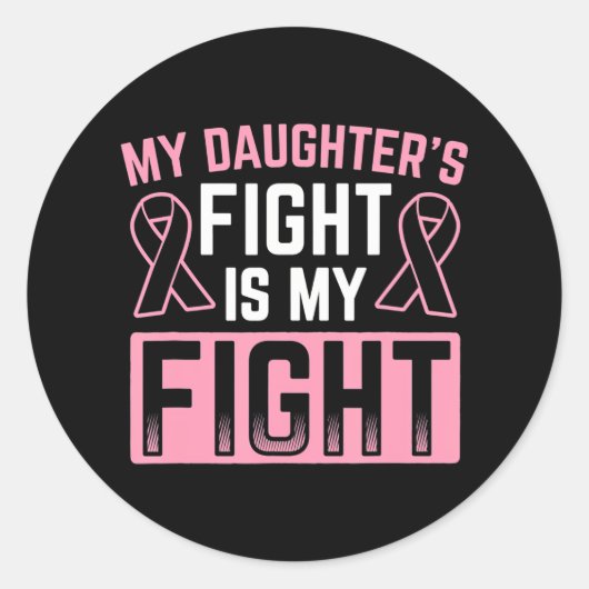 Sticker Rond Le combat de ma fille est mon combat contre le can (Devant)
