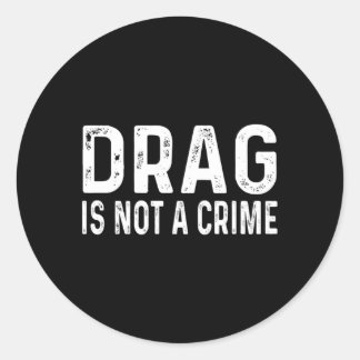 Sticker Rond Le Drag N'Est Pas Un Crime Déchiré