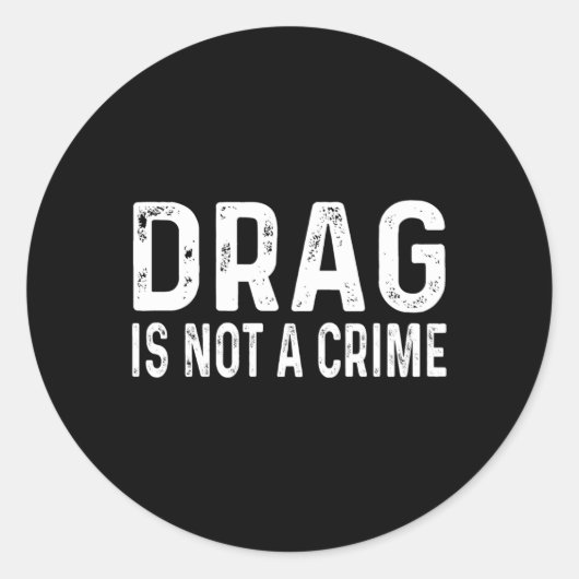 Sticker Rond Le Drag N'Est Pas Un Crime Déchiré (Devant)
