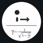 Sticker Rond Le facteur de Lorentz<br><div class="desc">Le facteur de Lorentz est le nom du facteur d'ici là,  longueur,  et changement "de la masse relativiste" pour un objet tandis que cet objet se déplace. Plus vous vous déplacez par l'espace rapidement. Plus vous vous déplacez par le temps lentement.</div>