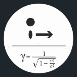 Sticker Rond Le facteur de Lorentz<br><div class="desc">Le facteur de Lorentz est le nom du facteur d'ici là,  longueur,  et changement "de la masse relativiste" pour un objet tandis que cet objet se déplace. Plus vous vous déplacez par l'espace rapidement. Plus vous vous déplacez par le temps lentement.</div>