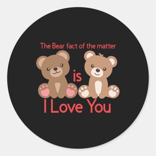 Sticker Rond Le Fait Est Que Je T'Aime ! (Devant)
