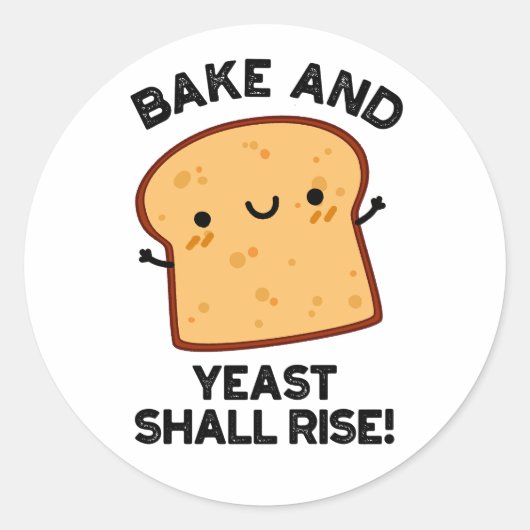 Sticker Rond Le Gâteau Et La Levure Montent Le Pain Drôle Pun (Devant)