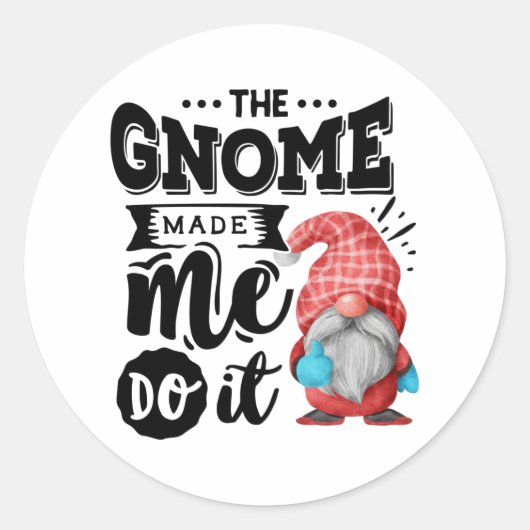 Sticker Rond Le Gnome M'A Fait Le Faire Gnome De Noël (Devant)