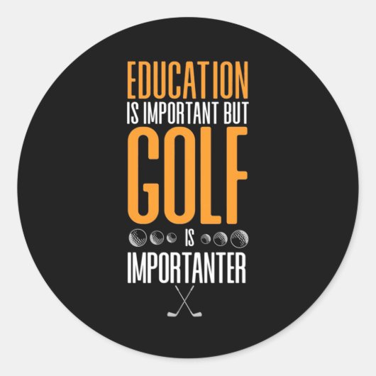 Sticker Rond Le Golf Est Plus Important Que L'Éducation (Devant)