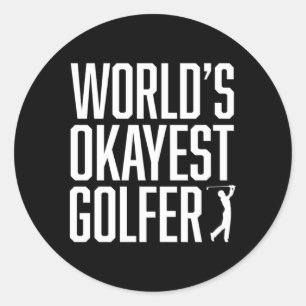Sticker Rond Le Golfeur Le Plus Okayest Du Monde Idéal Pour Les