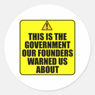 Sticker Rond Le Gouvernement Que Nos Fondateurs Nous Ont Averti