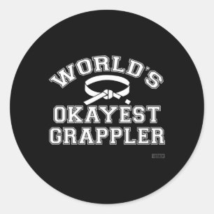Sticker Rond Le Grappler Le Plus Okayé Du Monde Jiu Jitsu Bjj