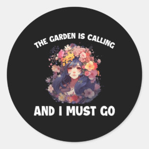 Sticker Rond Le Jardin Appelle Et Je Dois Y Aller