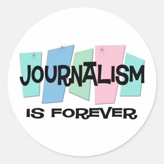 Sticker Rond Le journalisme est pour toujours (Devant)