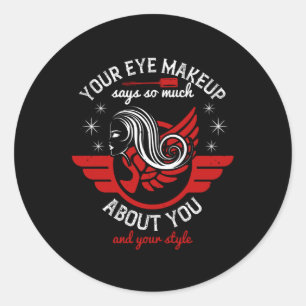 Sticker Rond Le maquillage, ton maquillage des yeux en dit tell