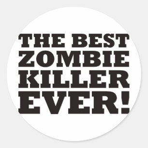 Sticker Rond Le meilleur tueur de zombi jamais