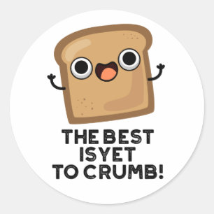 Sticker Rond Le Mieux Est Encore D'Écraser Un Petit Pain De Pa