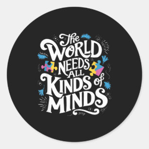 Sticker Rond Le Monde a Besoin de Toutes Sortes d'Esprits Sensi