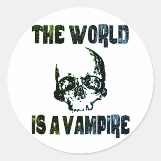 STICKER ROND LE MONDE EST UN VAMPIRE (Devant)