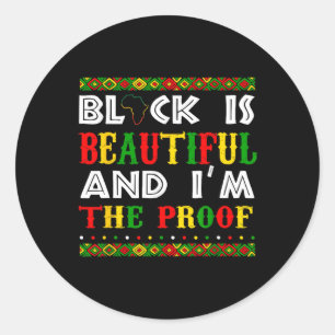 Sticker Rond Le Noir Est Beau Et Je Suis La Preuve De L'histoir
