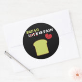 Sticker Rond Le pain est une douleur (Enveloppe)
