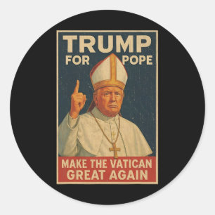 Sticker Rond Le Pape Trump Drôle Le Président Trump Veut Être L