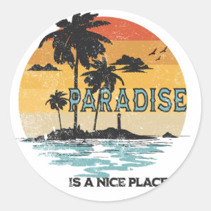 Sticker Rond Le Paradis Est Un Endroit Agréable