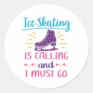 Sticker Rond Le patinage sur glace est en appel et je dois alle