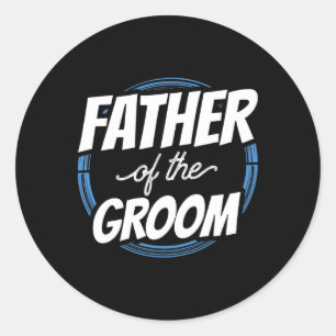 Sticker Rond Le Père De La Groom Dit Mariage Du Bachelor Party