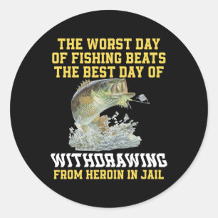 Sticker Rond Le Pire Jour De Pêche Est Le Meilleur Jour D'Espri