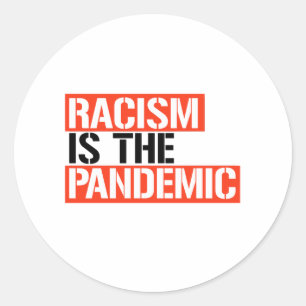 Sticker Rond Le racisme est la pandémie