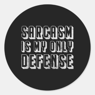 Sticker Rond Le sarcasme est ma seule défense Citation sarcasti