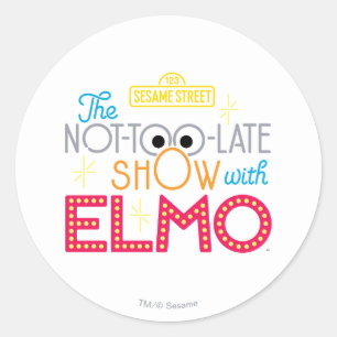Sticker Rond Le show pas trop tard avec Elmo