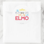 Sticker Rond Le show pas trop tard avec Elmo (Sac)