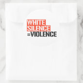 Sticker Rond Le silence blanc est la violence (Sac)