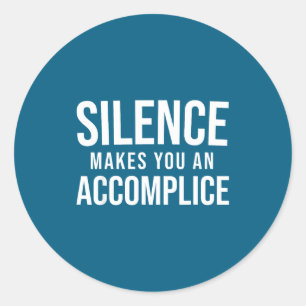 Sticker Rond Le silence fait de vous un complice Loi sur la jus