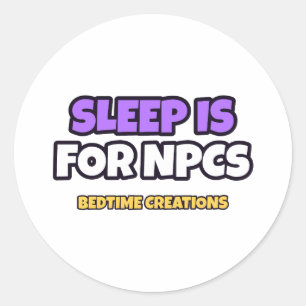 Sticker Rond Le sommeil est pour les PNJ Créations de nuit Auto