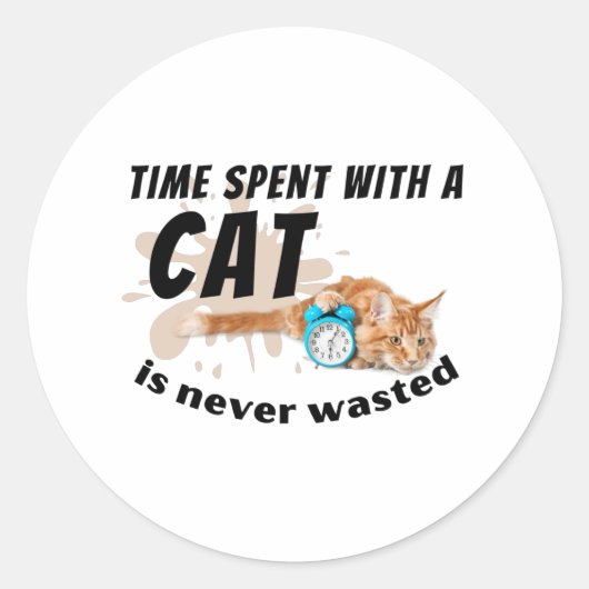 Sticker Rond Le temps passé avec un chat n'est jamais perdu. (Devant)