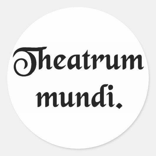 Sticker Rond Le théâtre du monde. (Devant)