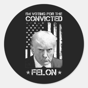 Sticker Rond Le vote condamné Felon 2024 - Trump 2024 condamné