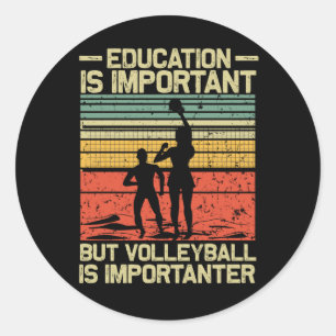 Sticker Rond L'Éducation Est Importante Le Volley-ball Est Impo