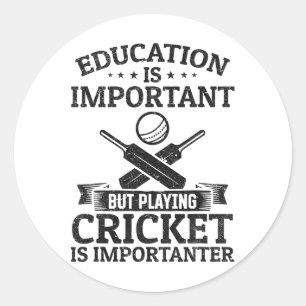 Sticker Rond L'éducation est importante mais jouer au cricket e