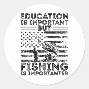 Sticker Rond L'éducation est importante mais la pêche est plus