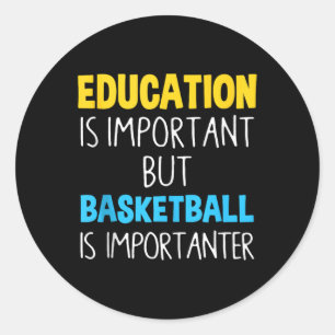 Sticker Rond L'Éducation Est Importante, Mais Le Basket Est Imp