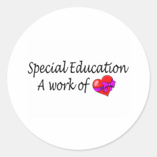 Sticker Rond L'Éducation Spéciale, Un Travail D'Amour