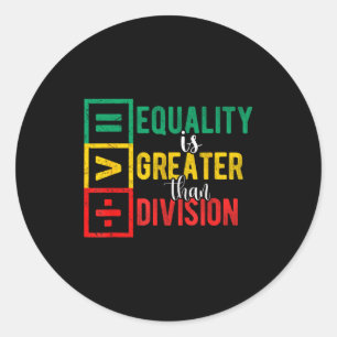 Sticker Rond L'égalité est plus grande que la division Mois de