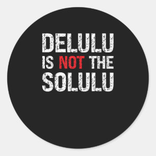 Sticker Rond Légèrement Delulu, Entièrement Fabuleux
