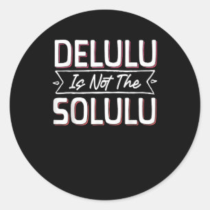 Sticker Rond Légèrement Delulu, Entièrement Fabuleux