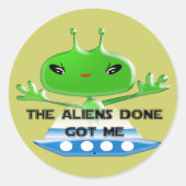 Sticker Rond Les Aliens M'Ont Amené (Devant)