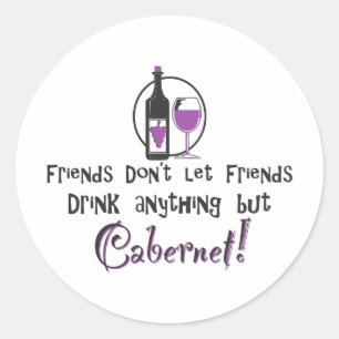 Sticker Rond Les amis ne laissent pas les amis/Cabernet