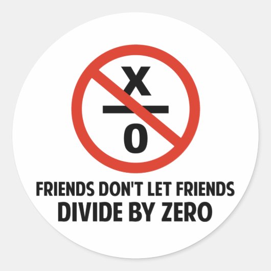 Sticker Rond Les amis ne se divisent pas par zéro (Devant)