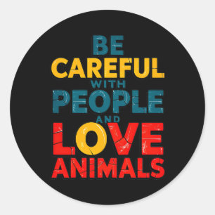 Sticker Rond Les Animaux Secourent Être Prudents Avec Les Gens